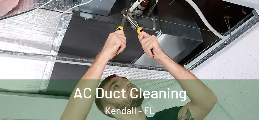  AC Duct Cleaning Kendall - FL