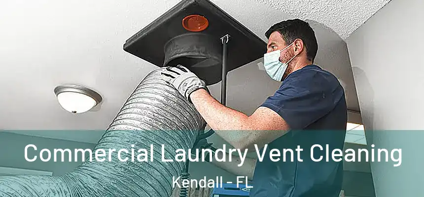  Commercial Laundry Vent Cleaning Kendall - FL