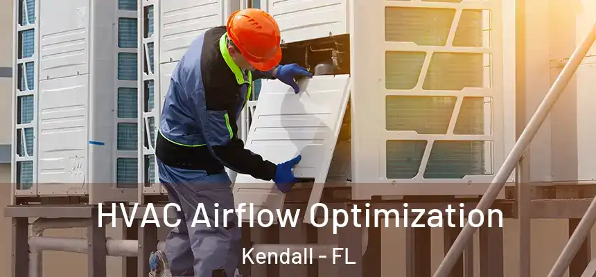  HVAC Airflow Optimization Kendall - FL