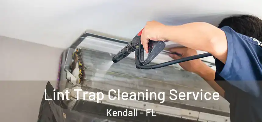  Lint Trap Cleaning Service Kendall - FL