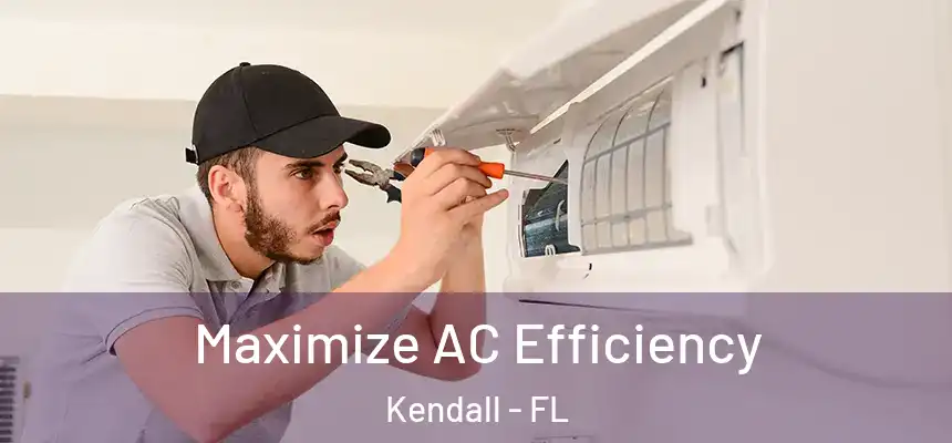  Maximize AC Efficiency Kendall - FL