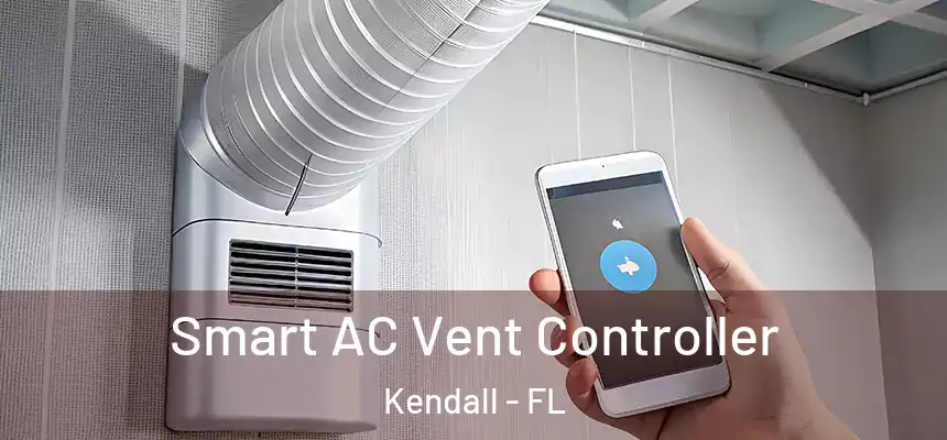  Smart AC Vent Controller Kendall - FL
