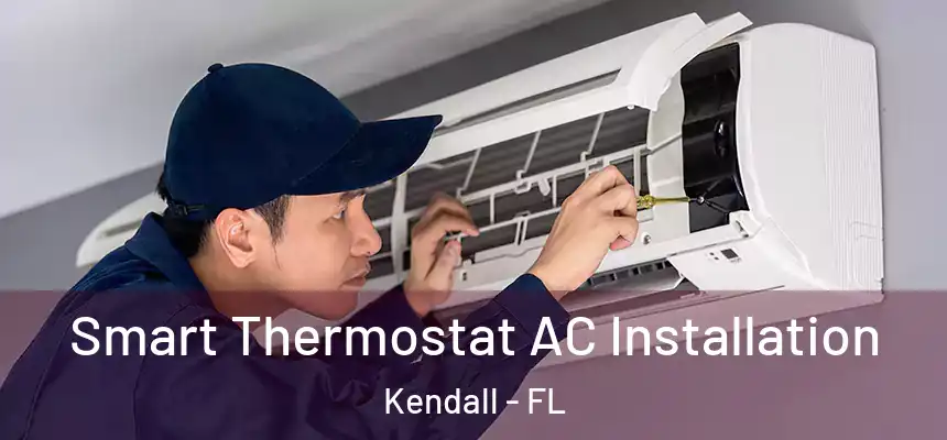  Smart Thermostat AC Installation Kendall - FL