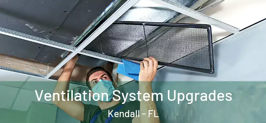  Ventilation System Upgrades Kendall - FL